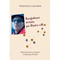 Biografie i autobiografie - Anagram Krajobraz świata po Baśce eR Katarzyna Lisowska - miniaturka - grafika 1
