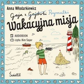 Audiobooki dla dzieci i młodzieży - Gaja z Gajówki. Tom 3. Wakacyjna misja. Gaja z Gajówki. Tom 3 (plik audio) - miniaturka - grafika 1