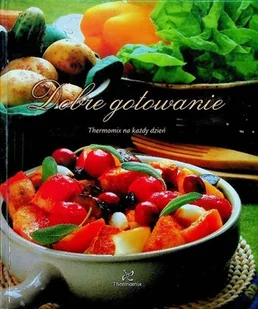 Dobre gotowanie Thermomix na każdy dzień - Książki kucharskie - miniaturka - grafika 1
