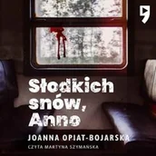 Audiobooki - kryminał, sensacja, thriller - Słodkich snów, Anno Joanna Opiat-Bojarska - miniaturka - grafika 1