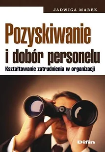 Pozyskiwanie i Dobór Personelu Kształtowanie Zatrudnienia w Organizacji - Zarządzanie Pozyskiwanie i Dobór Personelu Kształtowanie Zatrudnienia w Organizacji - Zarządzanie - miniaturka - grafika 1