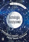 Ezoteryka - Astrologia księżycowa. Odkrywcza podróż przez znaki zodiaku - miniaturka - grafika 1