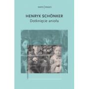 Wywiady, wspomnienia - Żydowski Instytut Historyczny Dotknięcie anioła - Henryk Schonker - miniaturka - grafika 1
