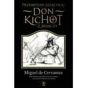 Powieści - Rebis Miguel de Cervantes Saavedra Przemyślny szlachcic. Don Kichot z Manczy - miniaturka - grafika 1