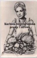Diety, zdrowe żywienie - Kuchnia wegetariańska prosta i zdrowa - miniaturka - grafika 1