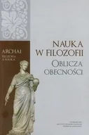 Filozofia i socjologia - Nauka w filozofii. Oblicza obecności - miniaturka - grafika 1