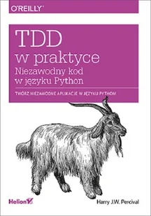 Percival Harry J.W., Górczyński Robert Tdd w praktyce - Książki o programowaniu - miniaturka - grafika 1
