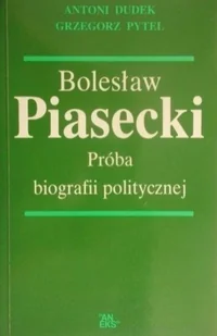 Bolesław Piasecki Próba biografii politycznej - Biografie i autobiografie - miniaturka - grafika 1