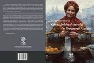 Filologia i językoznawstwo - Obraz kobiecej starości w literaturze i sztuce - Małgorzata Modrak - miniaturka - grafika 1