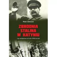 Militaria i wojskowość - Peter Johnsson Zbrodnia Stalina w Katyniu - miniaturka - grafika 1