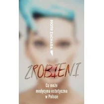 Piotr Zachara Zrobieni Co może medycyna estetyczna w Polsce - Felietony i reportaże - miniaturka - grafika 2