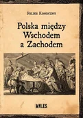 Historia świata - Polska między Wschodem a Zachodem - miniaturka - grafika 1