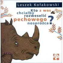 Muchomor Kto z was chciałby rozweselić pechowego nosorożca$752 Leszek Kołakowski - Książki edukacyjne - miniaturka - grafika 1