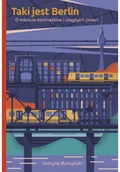 Felietony i reportaże - Taki Jest Berlin. O Mieście Kontrastów I Ciągłych Zmian - miniaturka - grafika 1