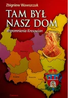 Felietony i reportaże - Tam był nasz dom - miniaturka - grafika 1