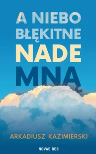 A niebo błękitne nade mną - Biografie i autobiografie - miniaturka - grafika 2