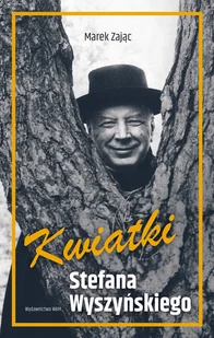 Kwiatki Stefana Wyszyńskiego Nowa - Biografie i autobiografie - miniaturka - grafika 2