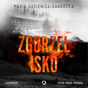 Zgorzelisko Maria Gąsienica-Zawadzka - Audiobooki - kryminał, sensacja, thriller - miniaturka - grafika 1