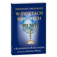 Religia i religioznawstwo - Koinonia Kazimierz Barczuk, Estera Wieja Przeszłość i przyszłość w świętach biblijnych - miniaturka - grafika 1