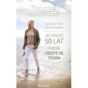 Poradniki hobbystyczne - Novae Res Jak przeżyć 50 lat i nadal cieszyć się życiem - miniaturka - grafika 1