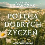 Audiobooki - literatura popularnonaukowa - Potęga dobrych życzeń Agnieszka Krawczyk - miniaturka - grafika 1