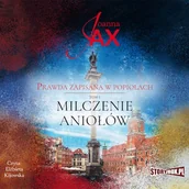 Audiobooki - historia - Prawda zapisana w popiołach. Tom 1. Milczenie aniołów Joanna Jax - miniaturka - grafika 1