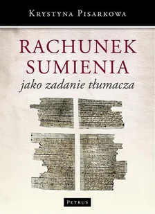 Rachunek sumienia jako zadanie tłumacza - Krystyna Pisarkowa - Książki religijne obcojęzyczne - miniaturka - grafika 1