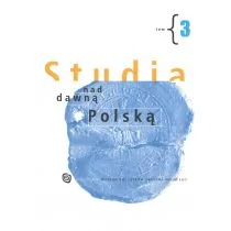 Muzeum Początków Państwa Polskiego w Gnieźnie Studia nad dawną Polską Tom 3 - Historia Polski - miniaturka - grafika 1
