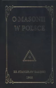 Załęski Stanisław O masonii w Polsce - mamy na stanie, wyślemy natychmiast - Archeologia - miniaturka - grafika 1