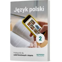 Język Polski Podręcznik 2 Szkoła Branżowa 1 Stopnia Katarzyna Tomaszek - Podręczniki dla liceum - miniaturka - grafika 1