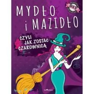 Ezoteryka - Januszczyk Anna Maria, Kłak Joanna Mydło i mazidło czyli jak zostać czarownicą - mamy na stanie, wyślemy natychmiast - miniaturka - grafika 1