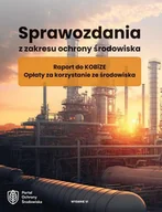 E-booki - nauka - Sprawozdania z zakresu ochrony środowiska. Raport do KOBiZE. Opłaty za korzystanie ze środowiska. Wydanie 4 - miniaturka - grafika 1