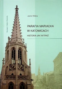 Parafia Mariacka w Katowicach Historia jak witraż - Religia i religioznawstwo - miniaturka - grafika 1