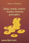 Ekonomia - Fijorr Złoto, banki, ludzie - krótka historia pieniądza - Rothbard Murray N. - miniaturka - grafika 1