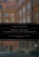 Pomoce naukowe - Kwestia żydowska w publicystyce Elizy Orzeszkowej - Magdalena Piekara - miniaturka - grafika 1