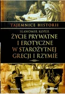 Felietony i reportaże - Życie prywatne i erotyczne w starożytnej Grecji i Rzymie - miniaturka - grafika 1