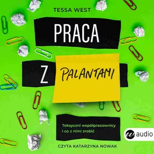 Praca z palantami. Toksyczni współpracownicy i co z nimi zrobić - Audiobooki - poradniki - miniaturka - grafika 1