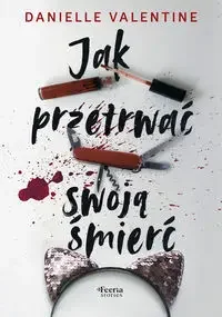 Jak przetrwać swoją śmierć - Valentine Danielle - Obcojęzyczne książki dla dzieci i młodzieży - miniaturka - grafika 1