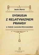 SCHOLAR Dyskusja z relatywizmem prawdy w Szkole Lwowsko-Warszawskiej.