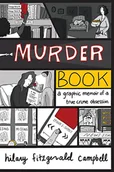 Pamiętniki, dzienniki, listy - MURDER BOOK GRAPHIC MEMOIR TRUE CRIME OBSESSION: A Graphic Memoir of a True Crime Obsession - miniaturka - grafika 1