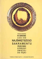 Religia i religioznawstwo - W obronie czci do Najświętszego Sakramentu przeciwko Komunii Świętej do ręki - miniaturka - grafika 1