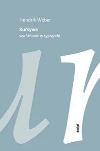 KURSYWA WYRÓŻNIENIE W TYPOGRAFII HENDRIK WEBER - Podręczniki dla szkół wyższych - miniaturka - grafika 1
