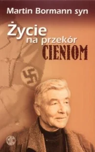 Życie na Przekór Cieniom - Biografie i autobiografie - miniaturka - grafika 1