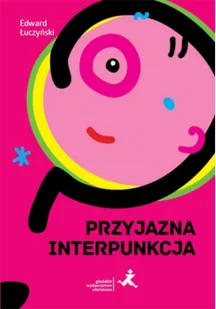 GWO Przyjazna interpunkcja - Edward Łuczyński - Materiały pomocnicze dla nauczycieli - miniaturka - grafika 3
