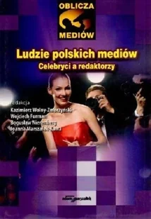 Ludzie polskich mediów Celebryci a redaktorzy - Książki o kulturze i sztuce - miniaturka - grafika 1