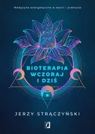 Książki medyczne - Bioterapia wczoraj i dziś - miniaturka - grafika 1