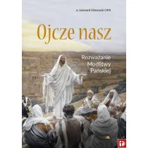 Ojcze nasz. Rozważanie Modlitwy Pańskiej - Religia i religioznawstwo - miniaturka - grafika 1