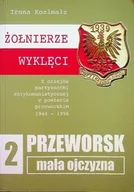 Historia świata - Żołnierze wyklęci Przeworsk Mała ojczyzna Tom 2 - miniaturka - grafika 1