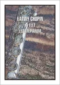 Książki o muzyce - Łatwy Chopin na flet z fortepianem - Cezary Kocur - książka - miniaturka - grafika 1