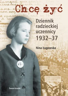 Chcę Żyć. Dziennik Radzieckiej Uczennicy 1932-37 - Pamiętniki, dzienniki, listy - miniaturka - grafika 1